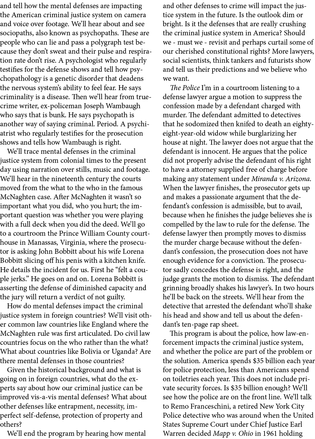 and tell how the mental defenses are impacting the American criminal justice system on camera and voice over footage....