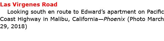 Las Virgenes Road Looking south en route to Edward’s apartment on Pacific Coast Highway in ﻿Malibu, California—Phoeni...