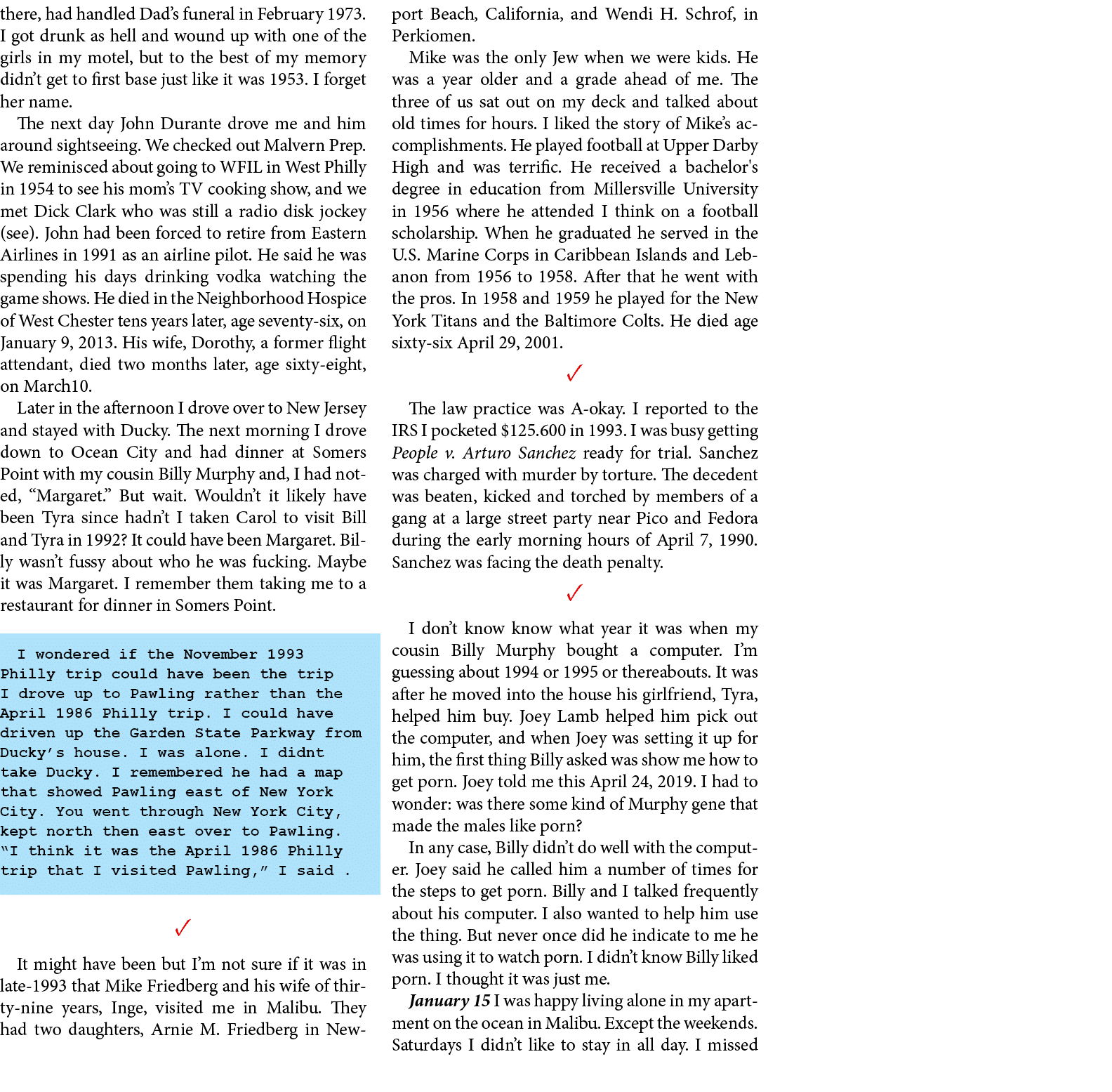 there, had handled Dad’s funeral in February 1973. I got drunk as hell and wound up with one of the girls in my motel...