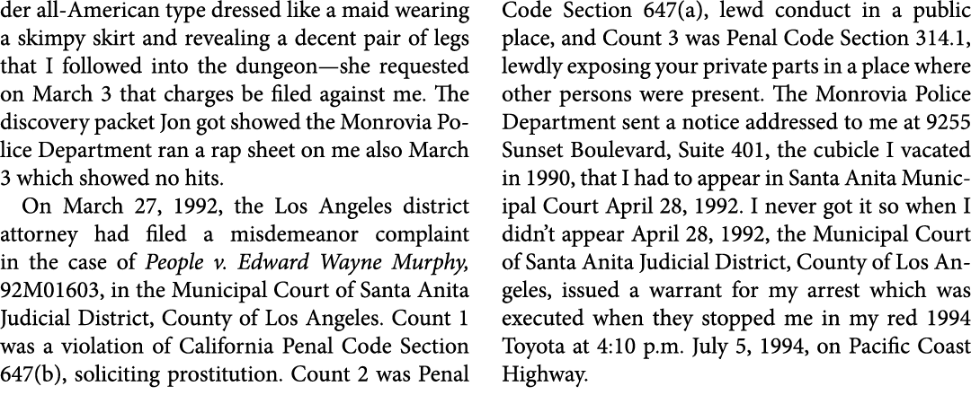 der all American type dressed like a maid wearing a skimpy skirt and revealing a decent pair of legs that I followed ...
