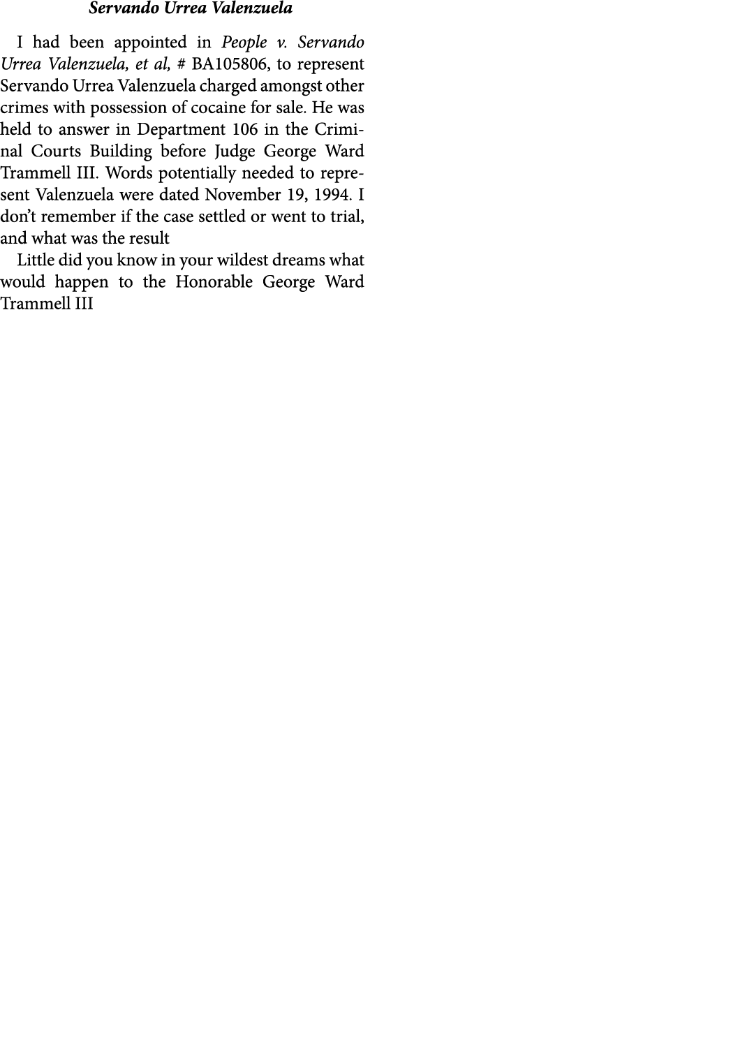 Servando Urrea Valenzuela I had been appointed in ﻿People v. ﻿Servando Urrea Valenzuela, et al, # BA105806, to repres...