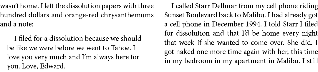 wasn’t home. I left the dissolution papers with three hundred dollars and orange red chrysanthemums and a note: I fil...