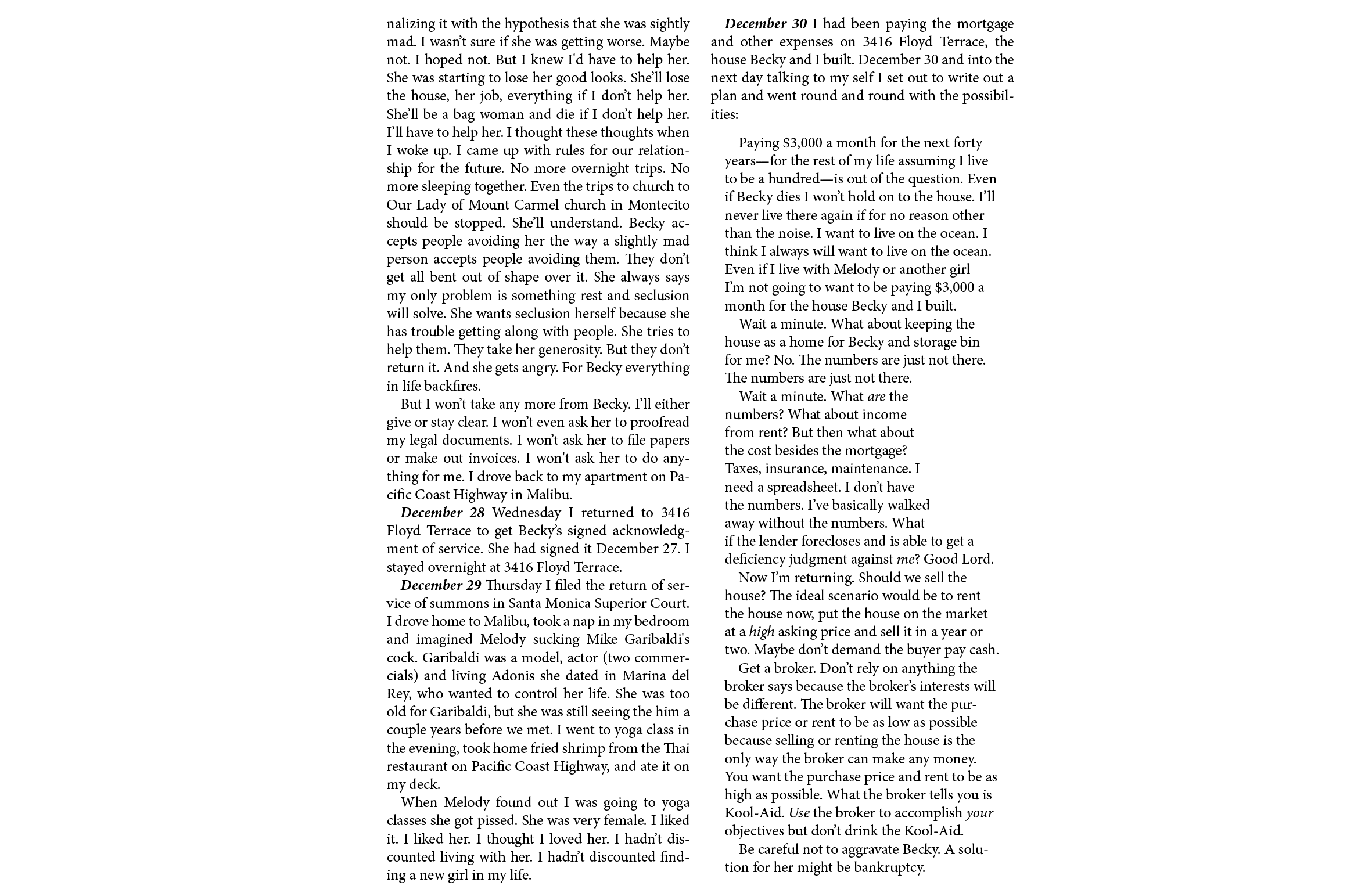 nalizing it with the hypothesis that she was sightly mad. I wasn’t sure if she was getting worse. Maybe not. I hoped ...