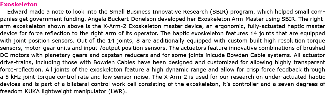 Exoskeleton Edward made a note to look into the Small Business Innovative Research (SBIR) program, which helped small...
