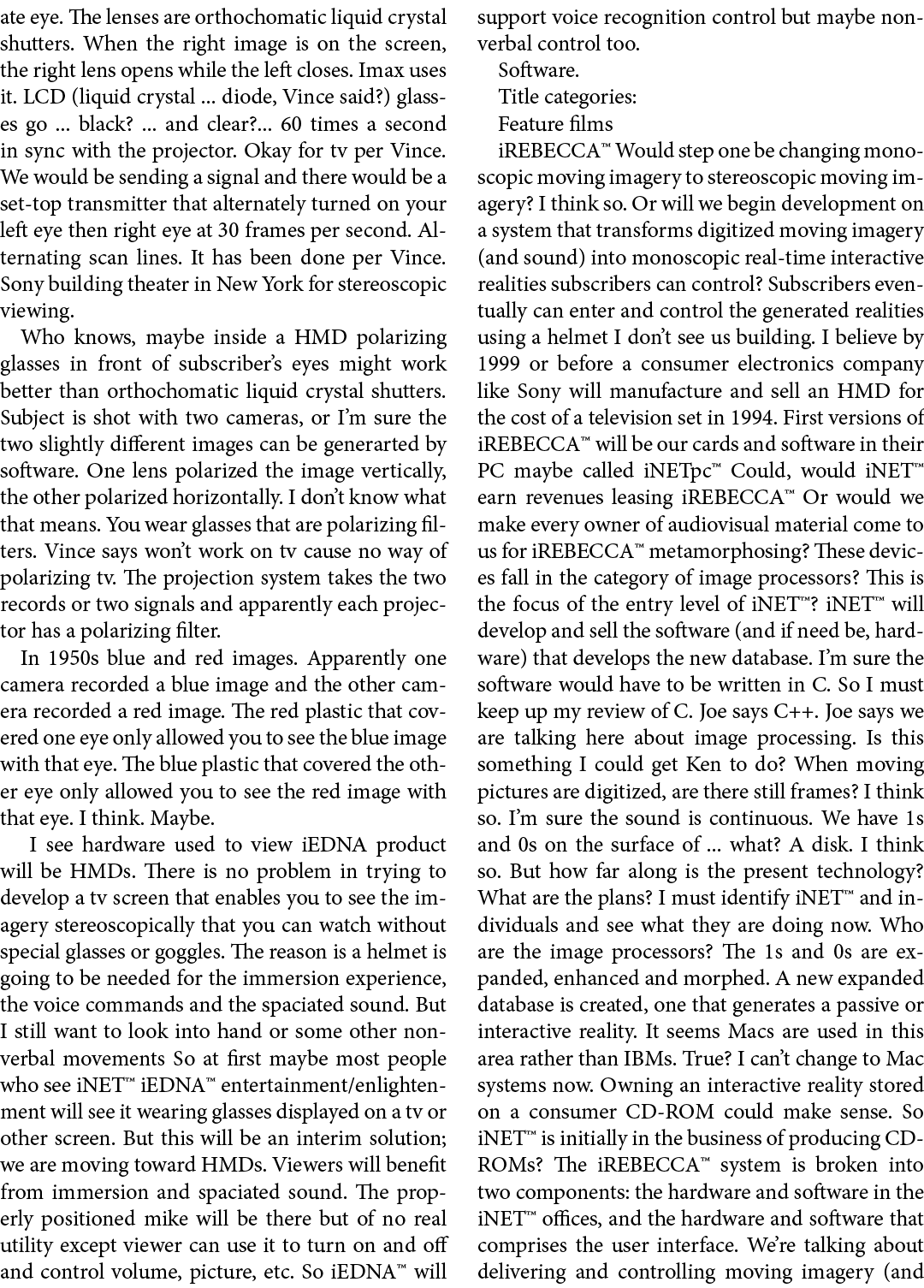 ate eye. The lenses are orthochomatic liquid crystal shutters. When the right image is on the screen, the right lens ...