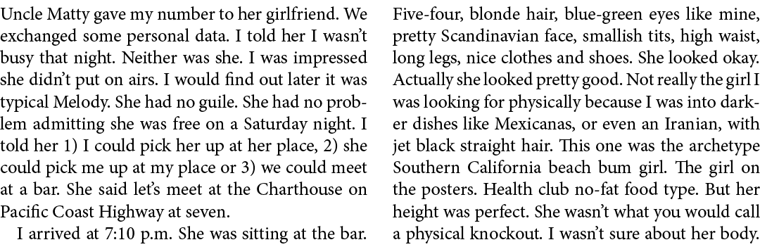 Uncle Matty gave my number to her girlfriend. We exchanged some personal data. I told her I wasn’t busy that night. N...