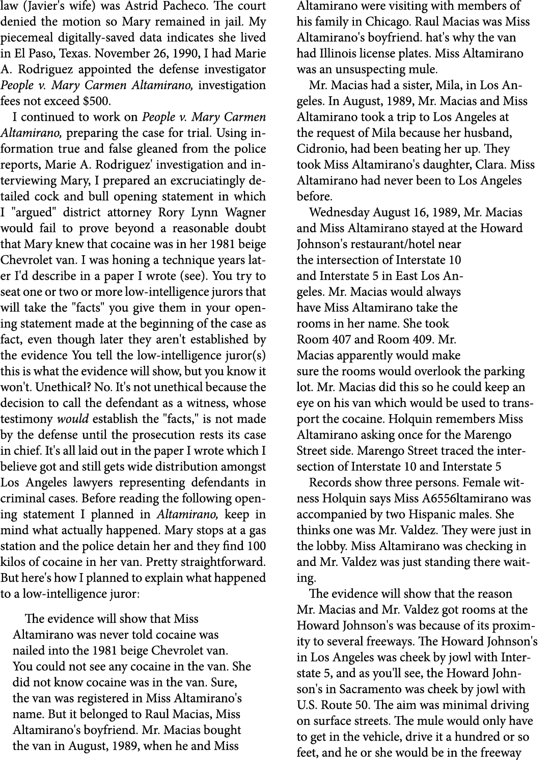 law (Javier's wife) was Astrid Pacheco. The court denied the motion so Mary remained in jail. My piecemeal digitally ...