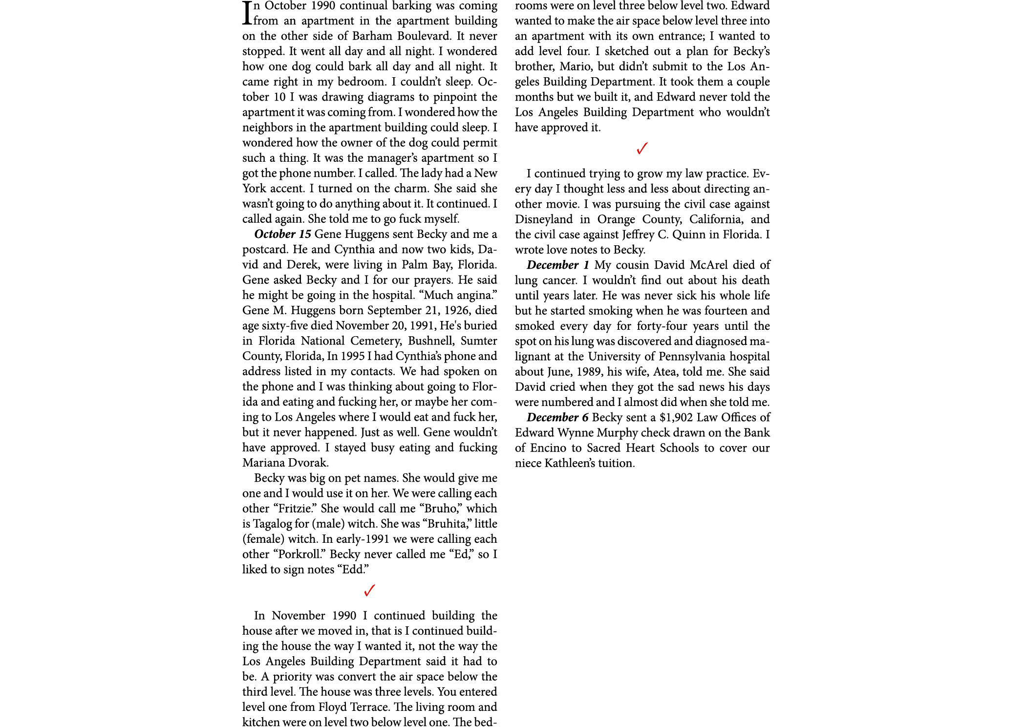 In October 1990 continual barking was coming from an apartment in the apartment building on the other side of Barham ...