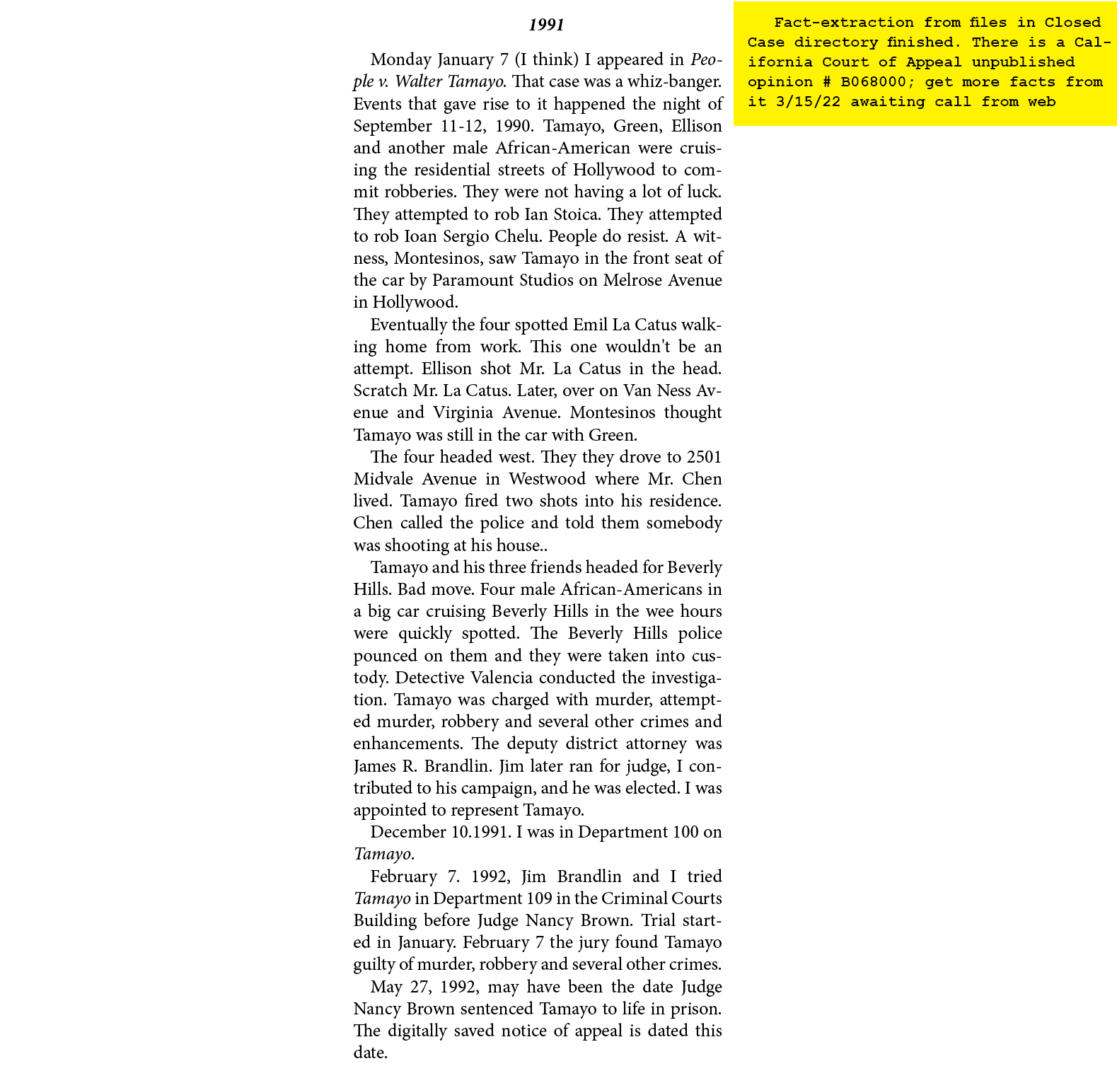 1991 Monday January 7￼ (I think) I appeared in People v. Walter ﻿Tamayo. That case was a whiz banger. Events that gav...