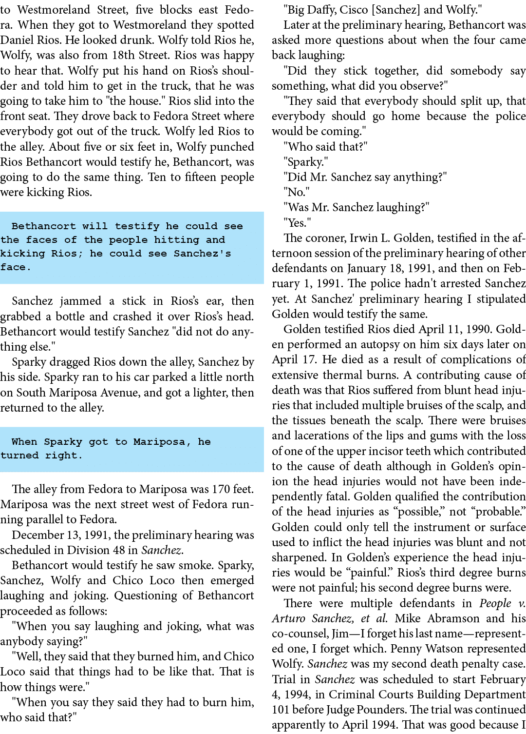 to Westmoreland Street, five blocks east Fedora. When they got to Westmoreland they spotted Daniel Rios. He looked dr...
