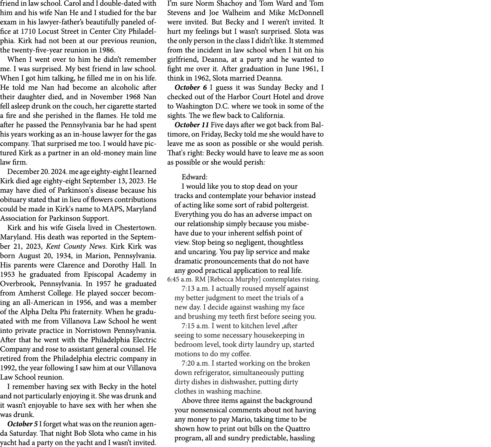 friend in law school. Carol and I double dated with him and his wife Nan He and I studied for the bar exam in his law...
