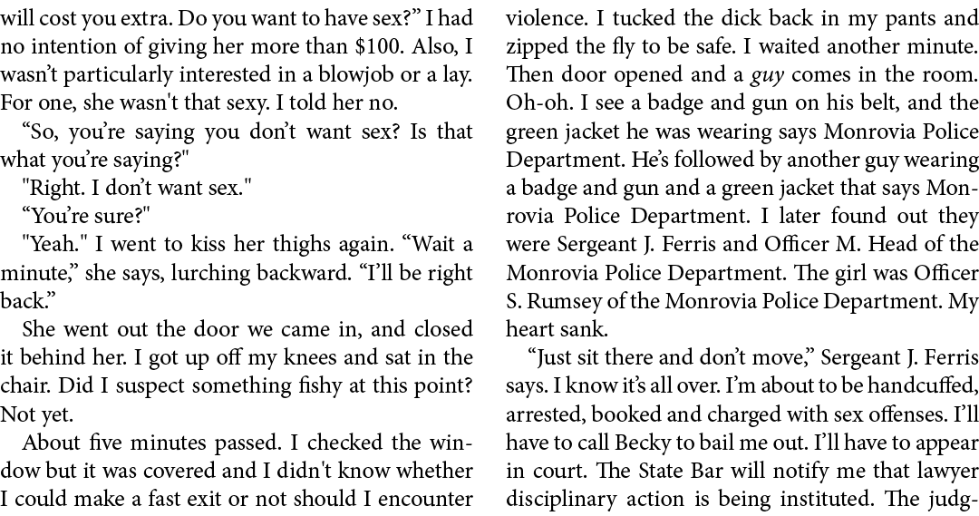 will cost you extra. Do you want to have sex?” I had no intention of giving her more than $100. Also, I wasn’t partic...