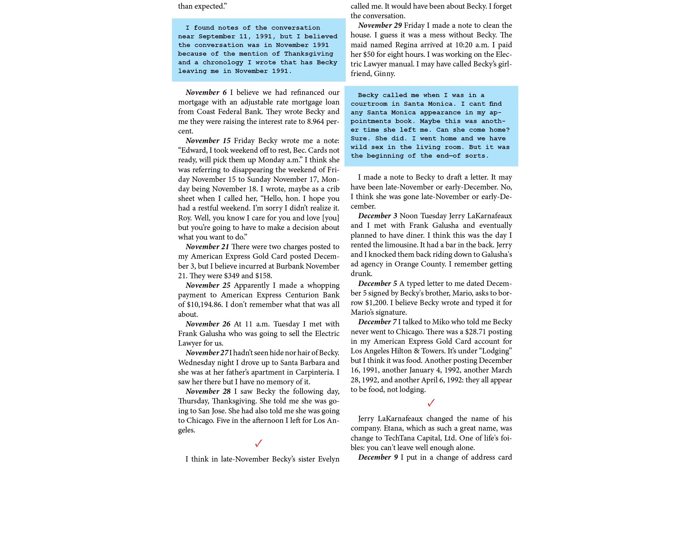 than expected.” I found notes of the conversation near September 11, 1991, but I believed the conversation was in Nov...