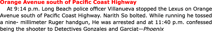 Orange Avenue south of Pacific Coast Highway At 9:14 p.m. Long Beach police officer Villanueva stopped the Lexus on O...