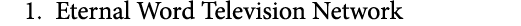 1. Eternal Word Television Network