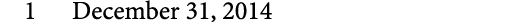 1 December 31, 2014