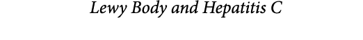  Lewy Body and Hepatitis C 