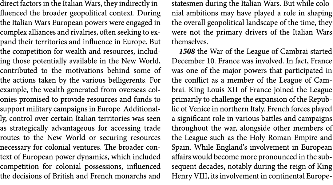 direct factors in the ﻿Italian Wars, they indirectly influenced the broader geopolitical context. During the ﻿Italian...