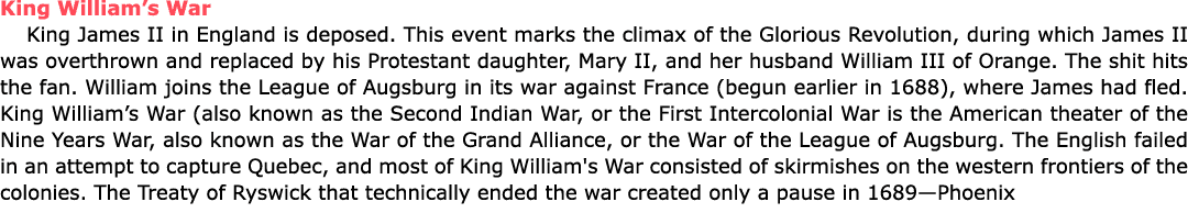 King William’s War King James II in England is deposed. This event marks the climax of the Glorious Revolution, durin...