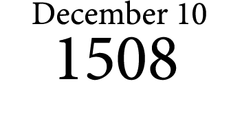 December 10 1508
