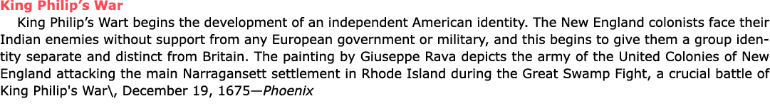 King Philip’s War King Philip’s Wart begins the development of an independent American identity. The New England col...