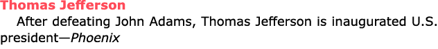 Thomas Jefferson After defeating ﻿John Adams, ﻿Thomas Jefferson is inaugurated U.S. president—Phoenix