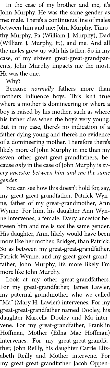In the case of my brother and me, it’s ﻿﻿﻿John ﻿Murphy. He was the same gender as me: male. There’s a continuous line...