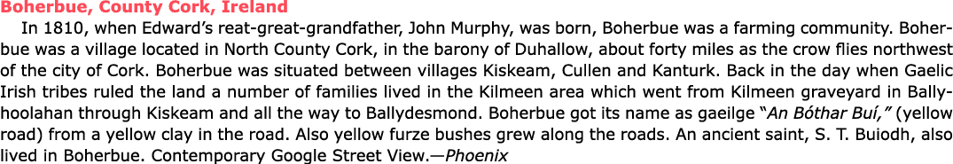 Boherbue, County ﻿Cork, Ireland In 1810, when Edward’s reat great grandfather, ﻿﻿﻿John ﻿Murphy, was born, ﻿Boherbue ...