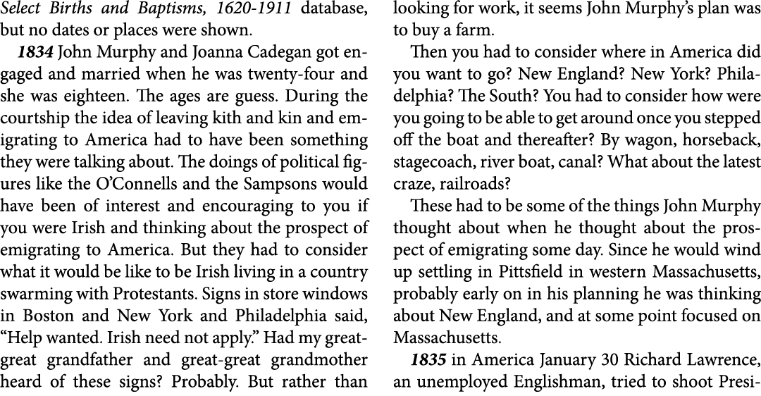 Select Births and Baptisms, 1620 1911 database, but no dates or places were shown. 1834 ﻿John Murphy and ﻿Joanna Cade...