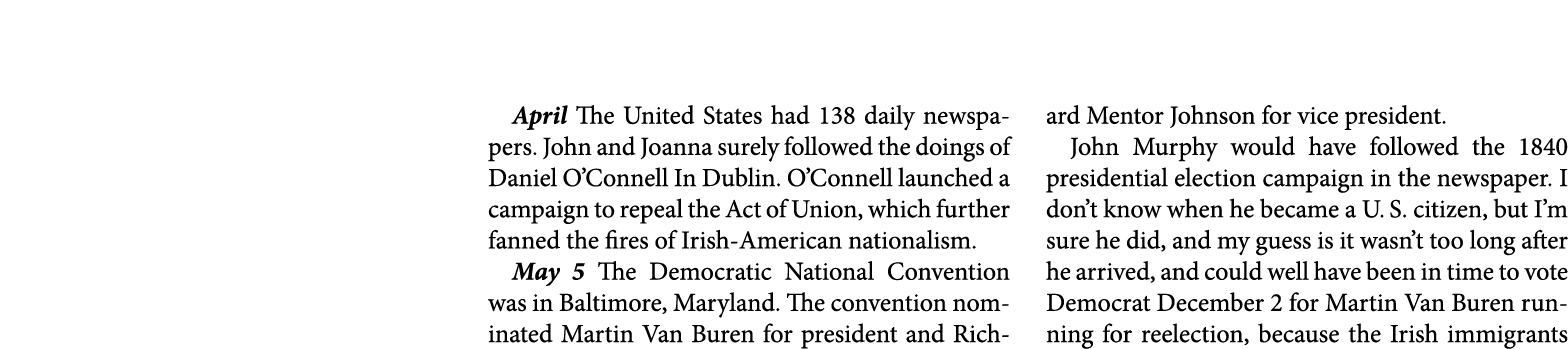 April ￼The United States had 138 daily newspapers. ﻿John and ﻿Joanna surely followed the doings of ﻿Daniel O’Connell ...