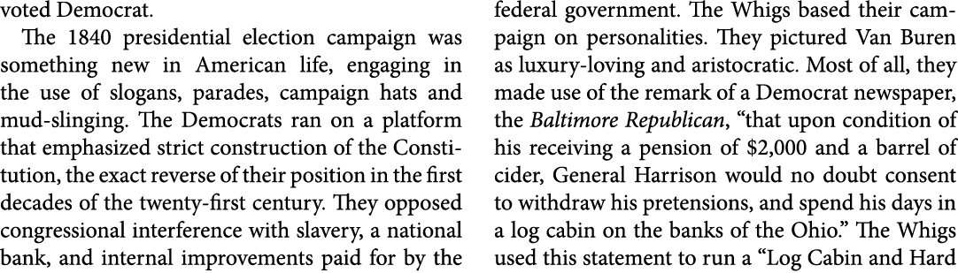voted Democrat. The 1840 presidential election campaign was something new in American life, engaging in the use of sl...