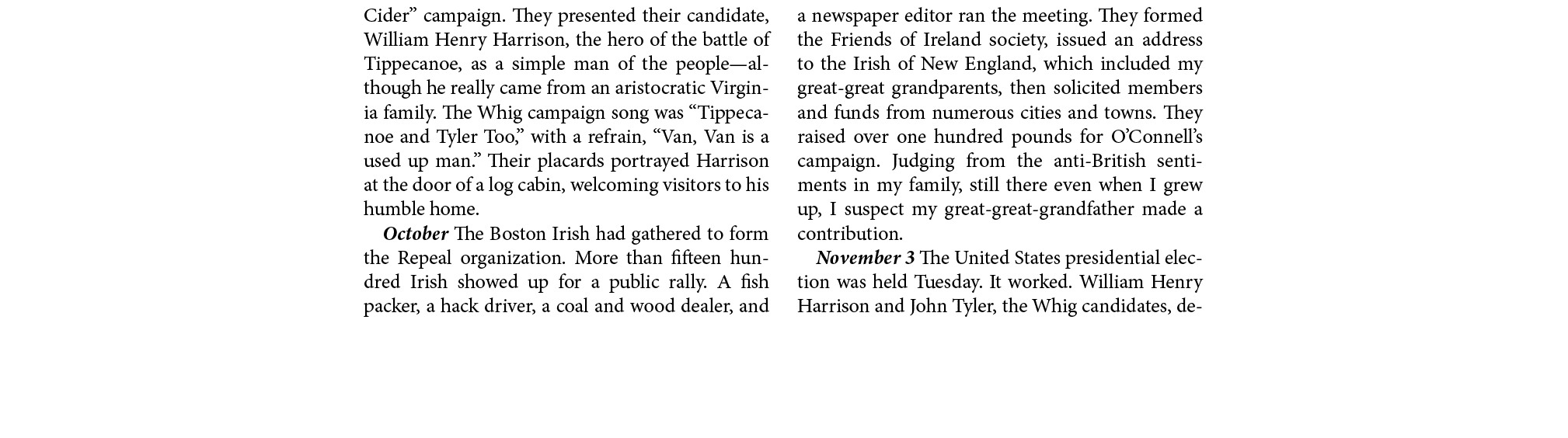 Cider” campaign. They presented their candidate, ﻿﻿William Henry Harrison, the hero of the battle of ﻿Tippecanoe, as ...