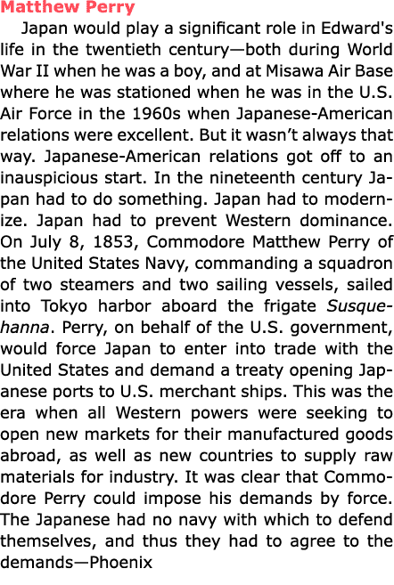 ﻿Matthew Perry ﻿Japan would play a significant role in Edward's life in the twentieth century—both during World War ...