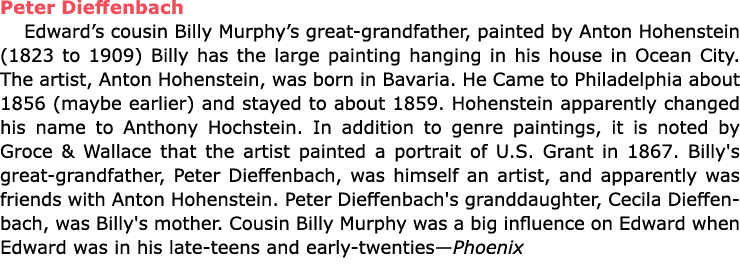 Peter Dieffenbach Edward’s cousin Billy ﻿Murphy’s great grandfather, painted by ﻿Anton Hohenstein (1823 to 1909) Bil...