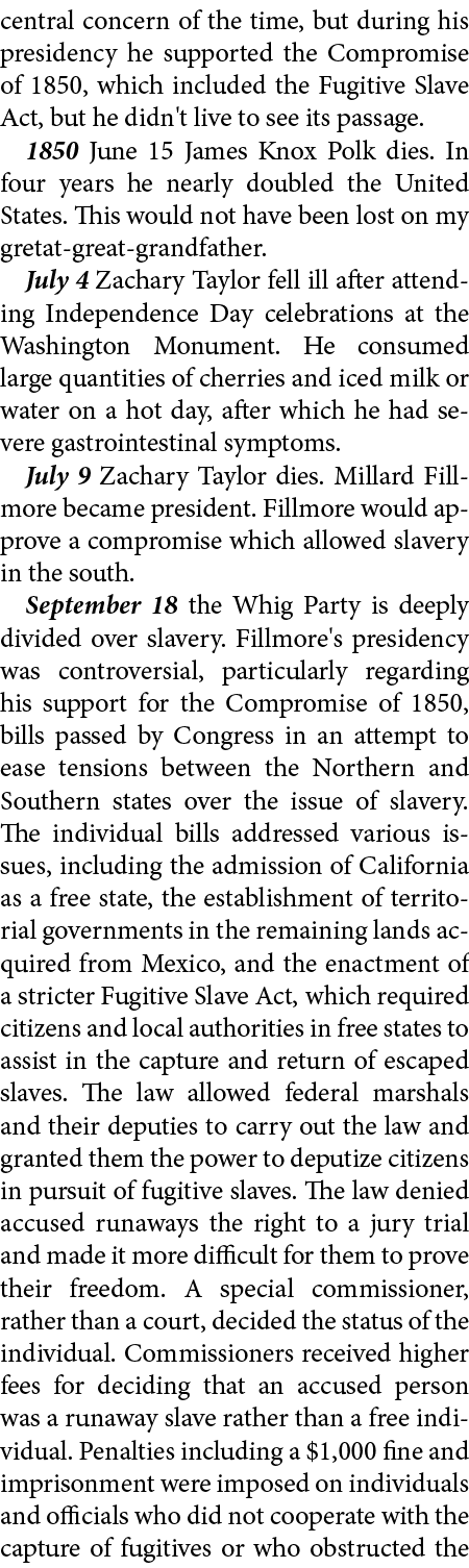 central concern of the time, but during his presidency he supported the ﻿Compromise of 1850, which included the Fugit...