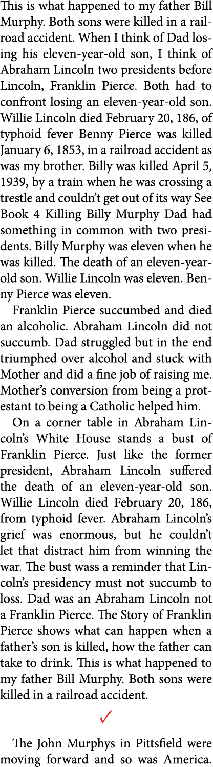 This is what happened to my father Bill Murphy. Both sons were killed in a railroad accident. When I think of Dad los...