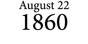 August 22 1860