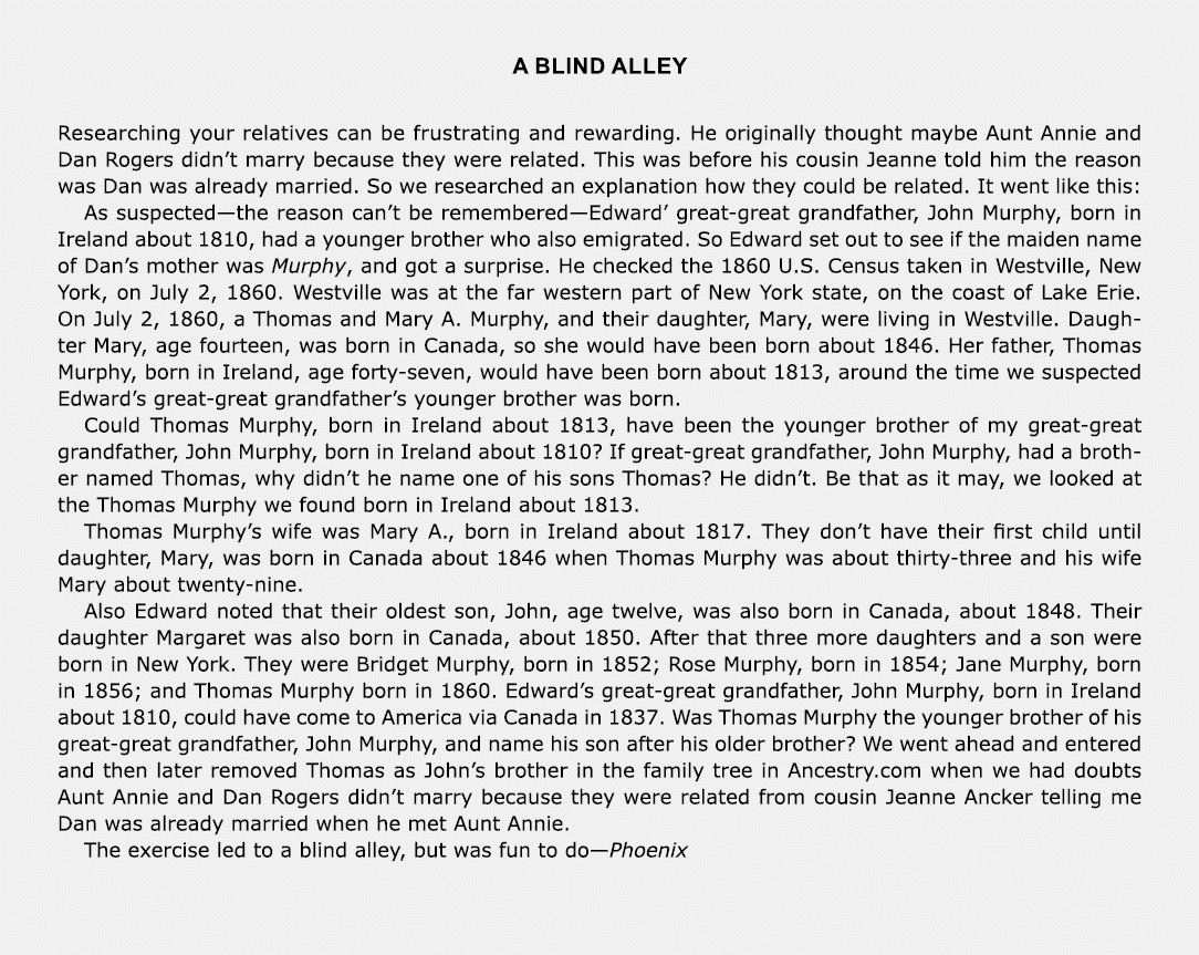 A BLIND ALLEY Researching your relatives can be frustrating and rewarding. He originally thought maybe Aunt Annie and...