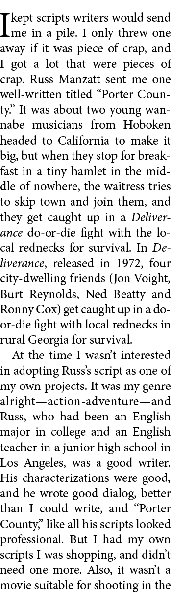 I kept scripts writers would send me in a pile. I only threw one away if it was piece of crap, and I got a lot that w...