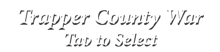 Trapper County War Tap to Select