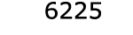  6225