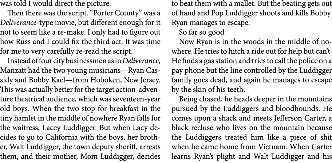 was told I would direct the picture. Then there was the script. “﻿Porter County” was a Deliverance type movie, but di...
