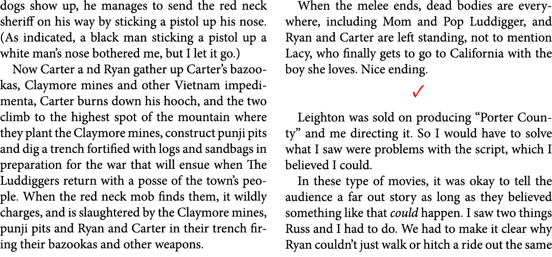dogs show up, he manages to send the red neck sheriff on his way by sticking a pistol up his nose. (As indicated, a b...