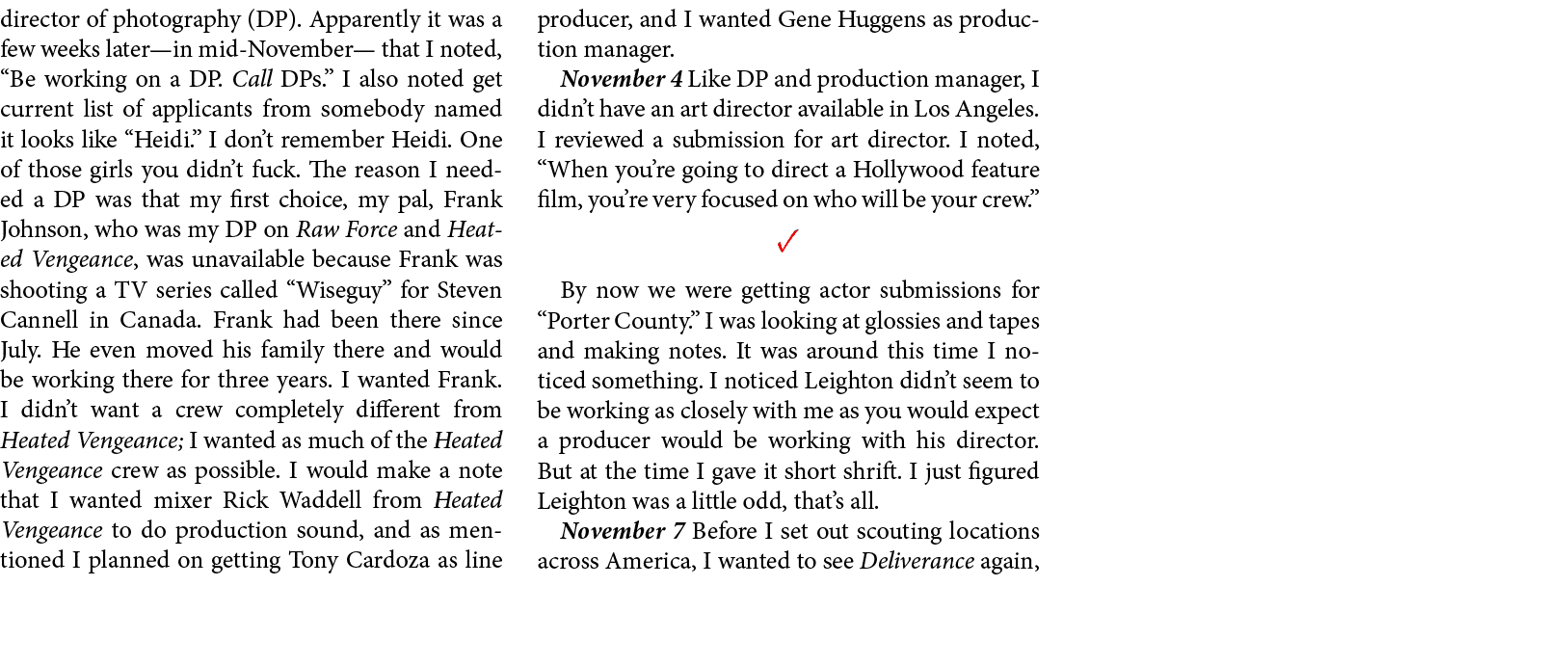 director of photography (DP). Apparently it was a few weeks later—in mid November— that I noted, “Be working on a DP....