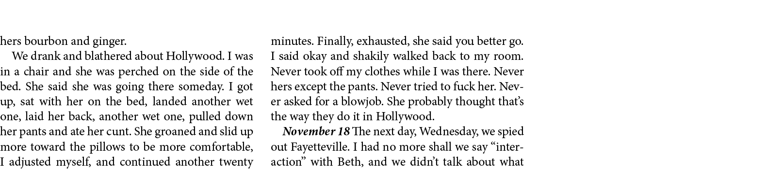 hers bourbon and ginger. We drank and blathered about ﻿Hollywood. I was in a chair and she was perched on the side of...