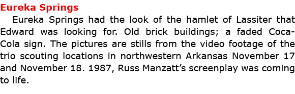 Eureka Springs Eureka Springs had the look of the hamlet of Lassiter that Edward was looking for. Old brick buildings...