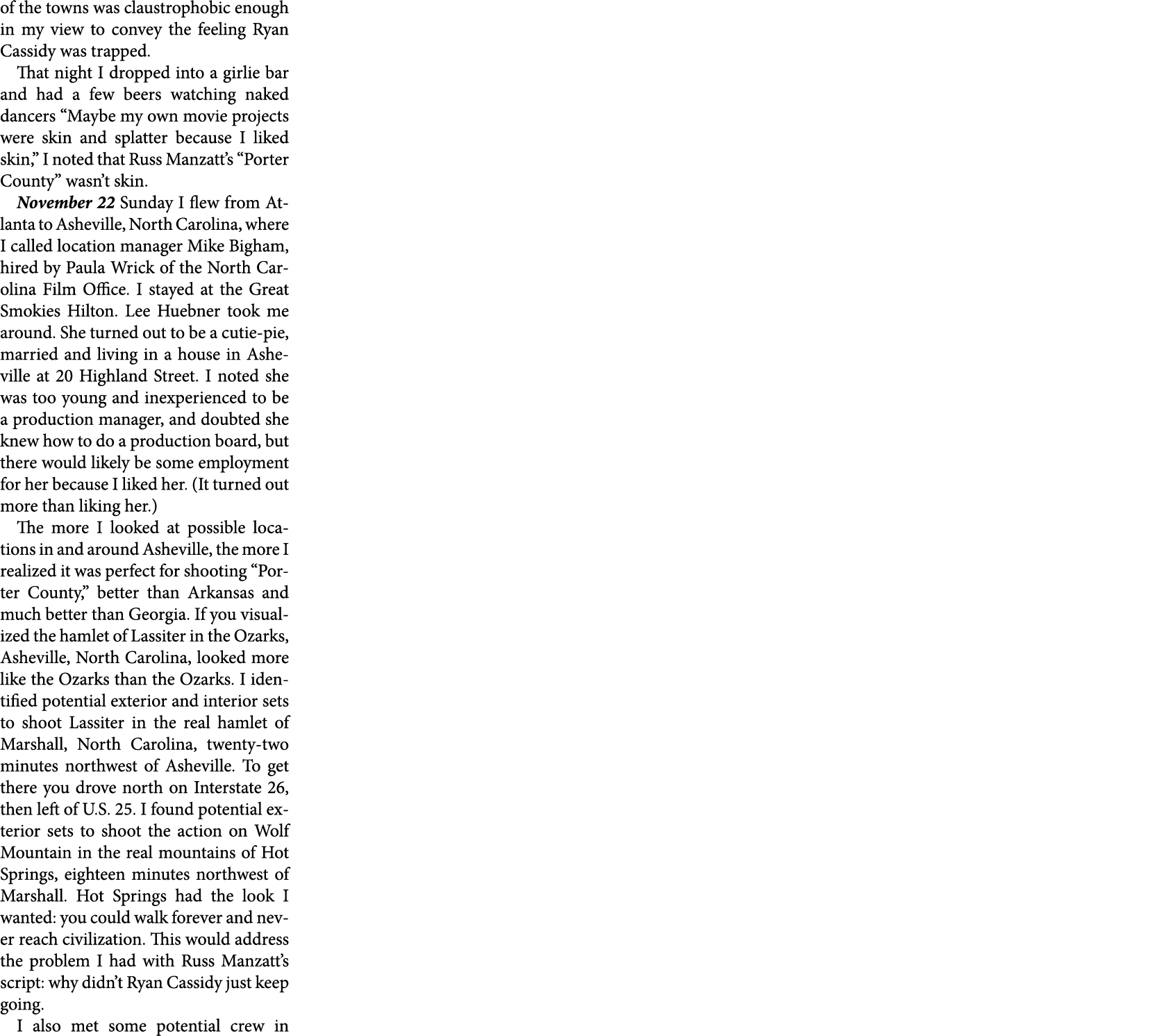 of the towns was claustrophobic enough in my view to convey the feeling ﻿Ryan Cassidy was trapped. That night I dropp...
