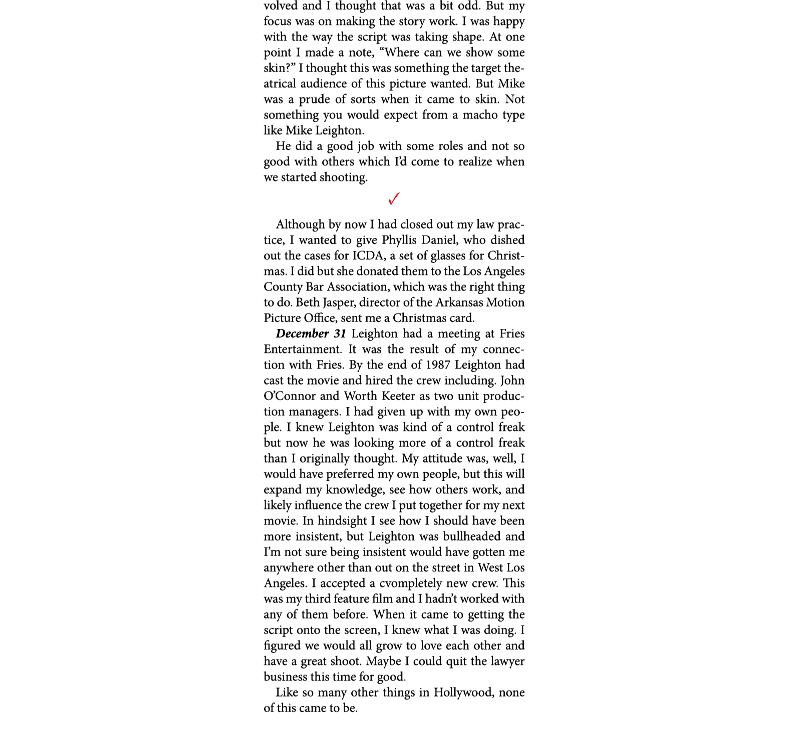 volved and I thought that was a bit odd. But my focus was on making the story work. I was happy with the way the scri...