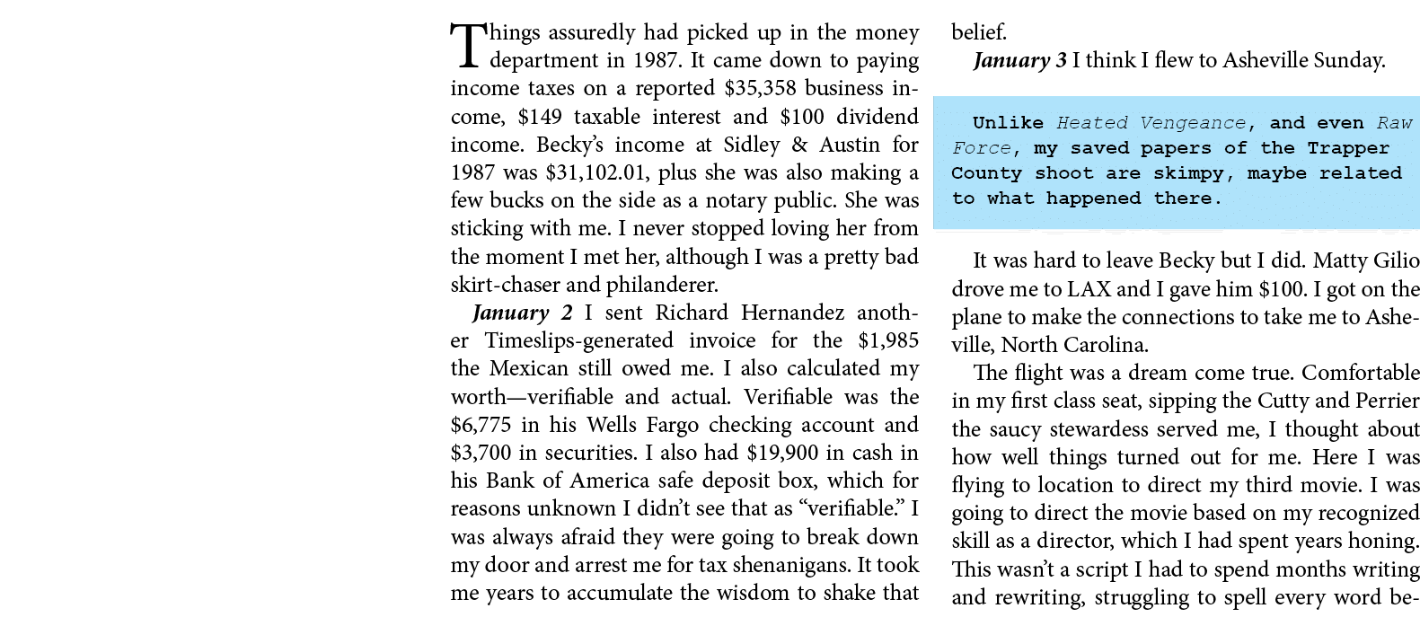 Things assuredly had picked up in the money department in 1987. It came down to paying income taxes on a reported $35...