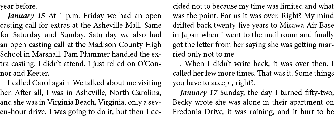 year before. January 15 At 1 p.m. Friday we had an open casting call for extras at the ﻿Asheville Mall. Same for Satu...